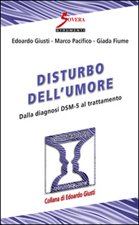 Disturbo_Dell`umore_Dalla_Diagnosi_Dsm-5_Al_Trattamento_-Giusti_Edoardo__Pacificio_Marco